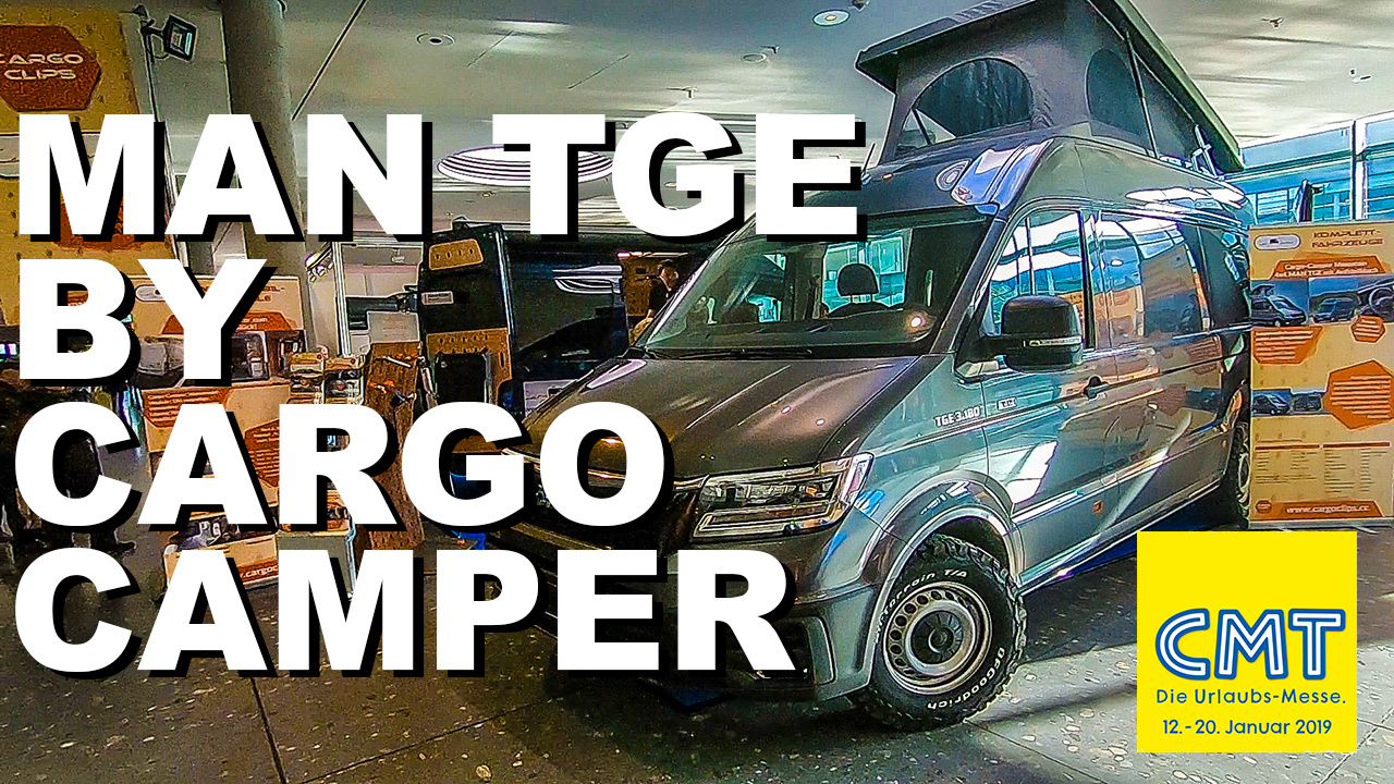 CMT 2019 - 4x4 MAN TGE von Cargo Camper - 4x4 Passion #136