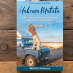 Hakuna Matata – Zwei Frauen und ihr blauer Landy auf einem Roadtrip durch Afrika
