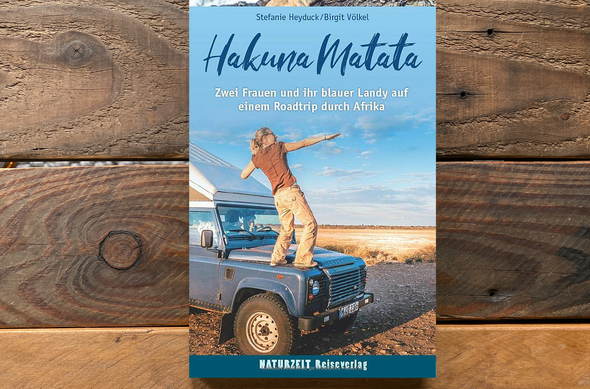 Hakuna Matata – Zwei Frauen und ihr blauer Landy auf einem Roadtrip durch Afrika