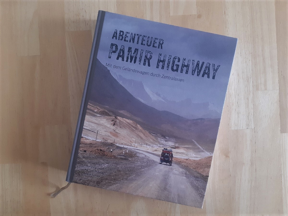 Offroad-Reise Bücher: ABENTEUER PAMIR HIGHWAY - Mit dem Geländewagen durch Zentralasien