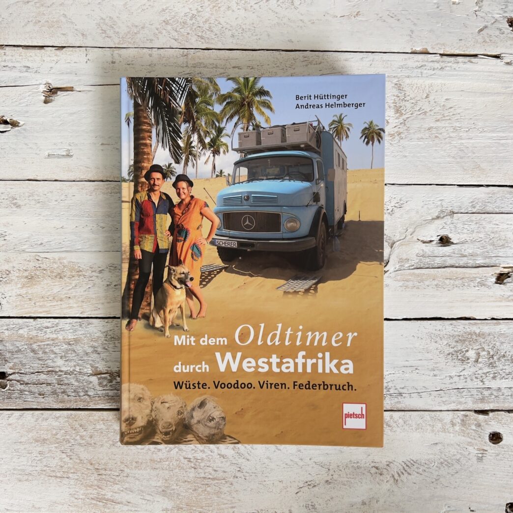 Berit Hüttinger - Mit dem Oldtimer durch Westafrika