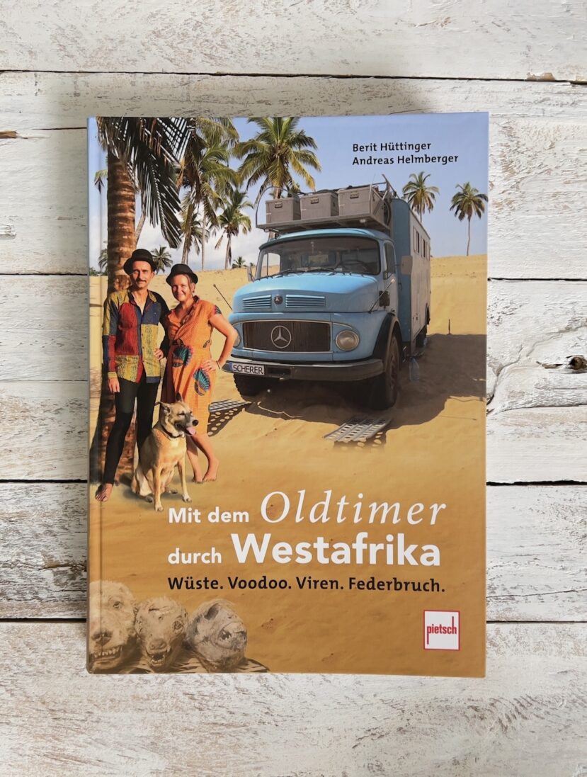 Berit Hüttinger - Mit dem Oldtimer durch Westafrika