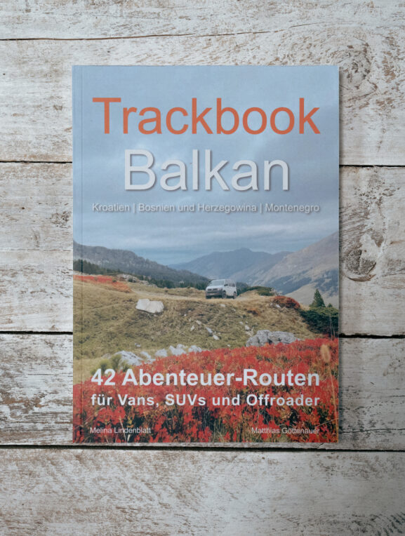 Trackbook Balkan 42 Abenteuer-Routen für Vans, SUVs und Offroader