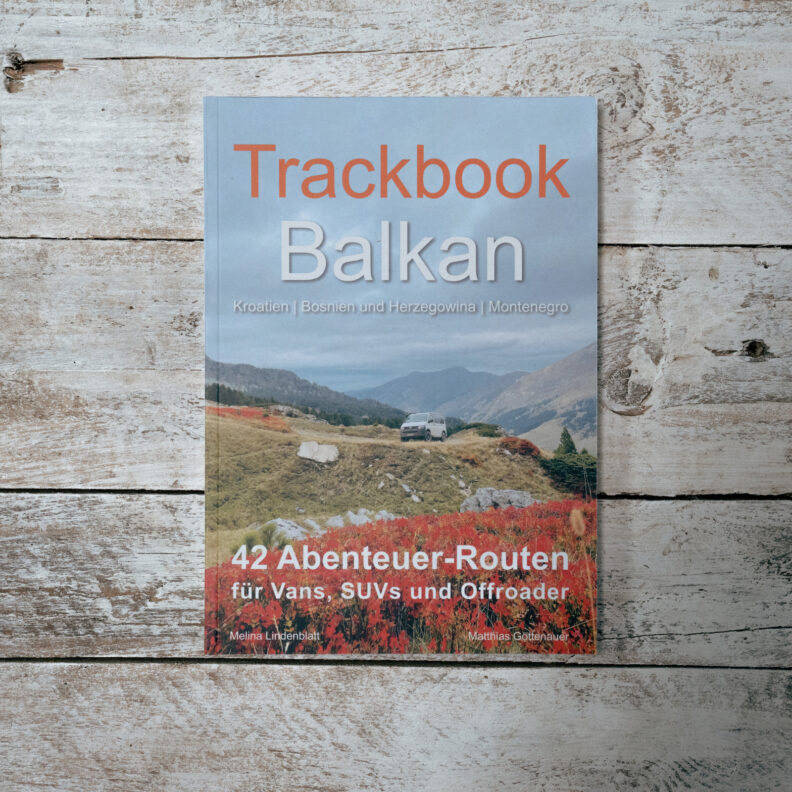 Trackbook Balkan 42 Abenteuer-Routen für Vans, SUVs und Offroader