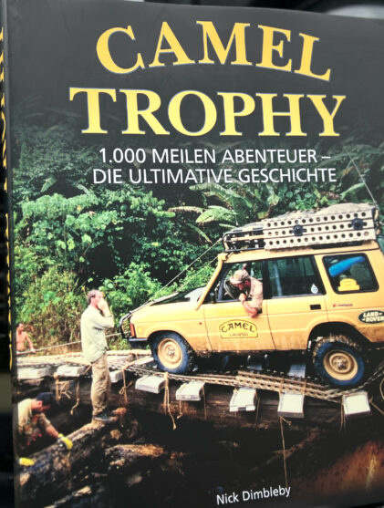 DAS Buch zur Camel Trophy - 1.000 Meilen Abenteuer