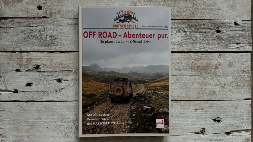 Off Road - Abenteuer pur Das Matsch&Piste Buch