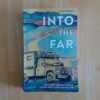 INTO THE FAR